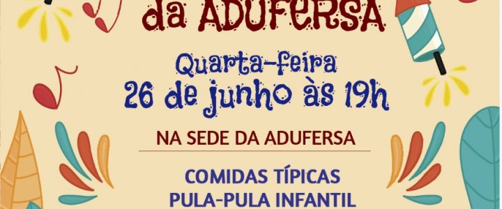 ADUFERSA realiza Arraiá na quarta-feira (26)