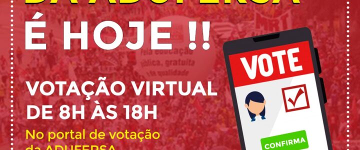 É hoje!  Vote e participe do processo eleitoral da ADUFERSA