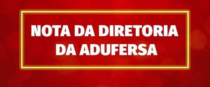 Nota da Diretoria da ADUFERSA – 11.03.2021